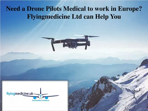 Need a Drone Pilots Medical to work in Europe? Flyingmedicine Ltd can Help You