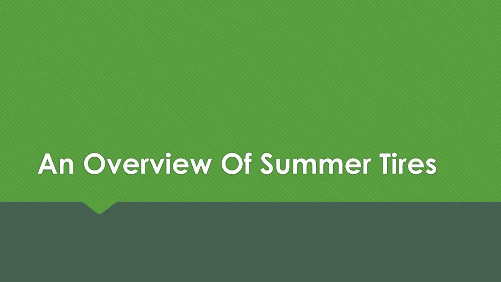 an overview of summer tires