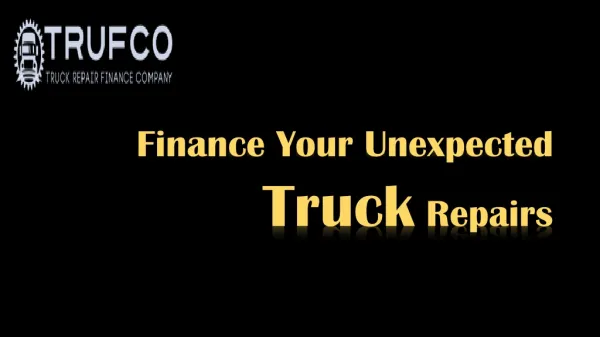 Finance Your Unexpected Truck Repairs