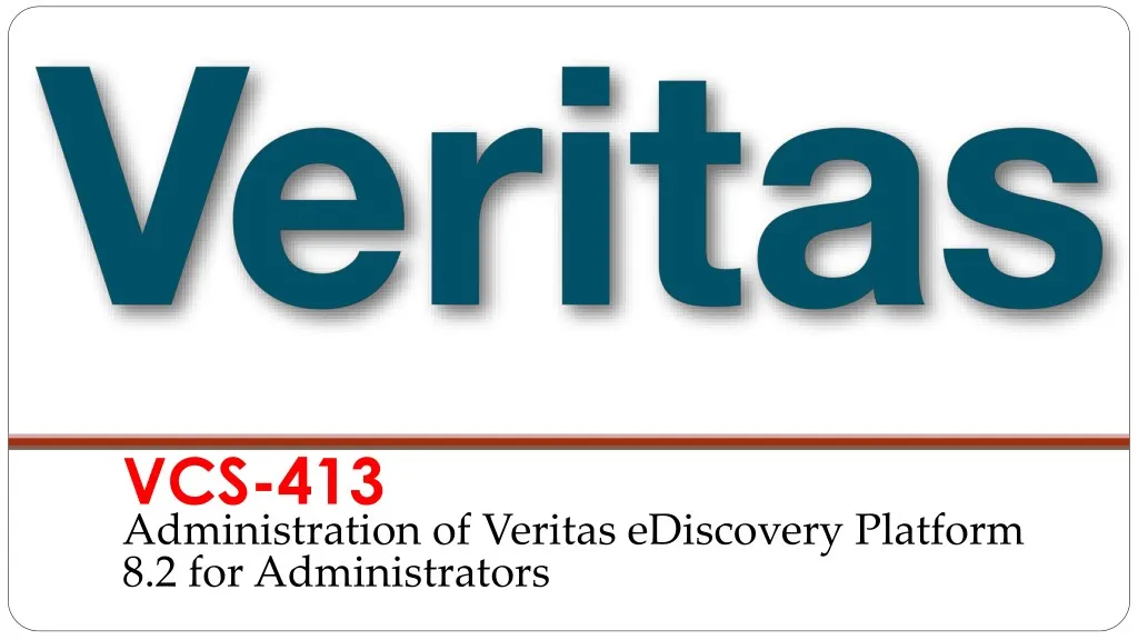 vcs 413 administration of veritas ediscovery