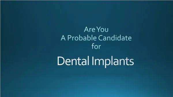 Are You A Probable Candidate for Dental Implants?