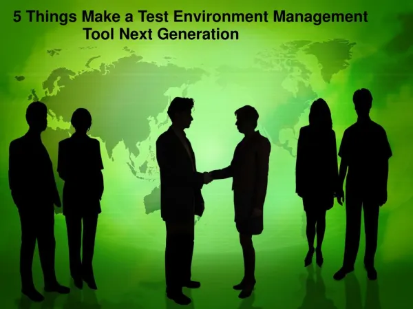 Top 5 Things Make a Test Environment Management Tool Next Generation