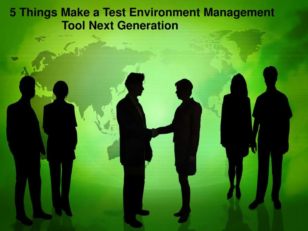 5 things make a test environment management tool