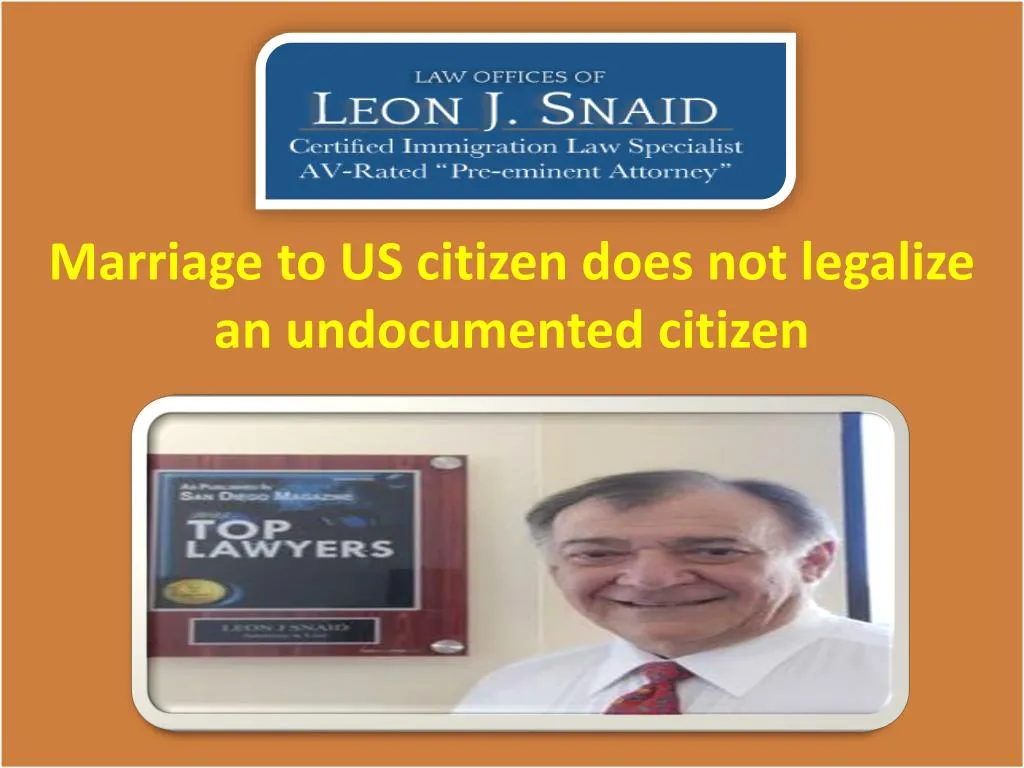 marriage to us citizen does not legalize an undocumented citizen
