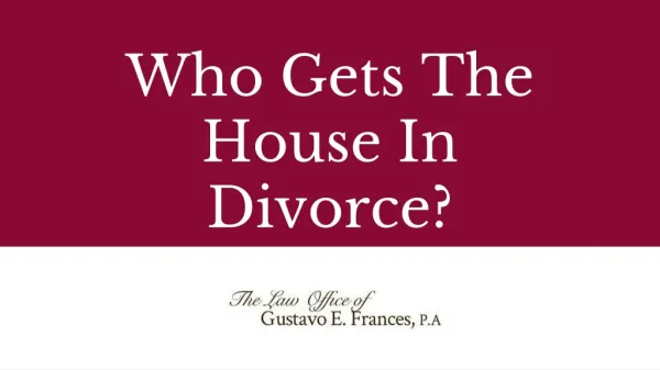 Who Gets The House In Divorce?