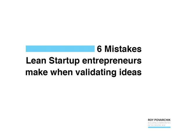 6 mistakes lean startup entrepreneurs make when validating ideas