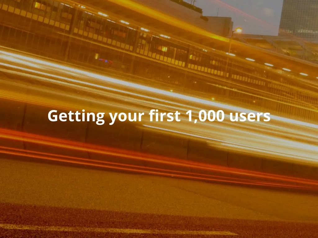 getting your first 1 000 users