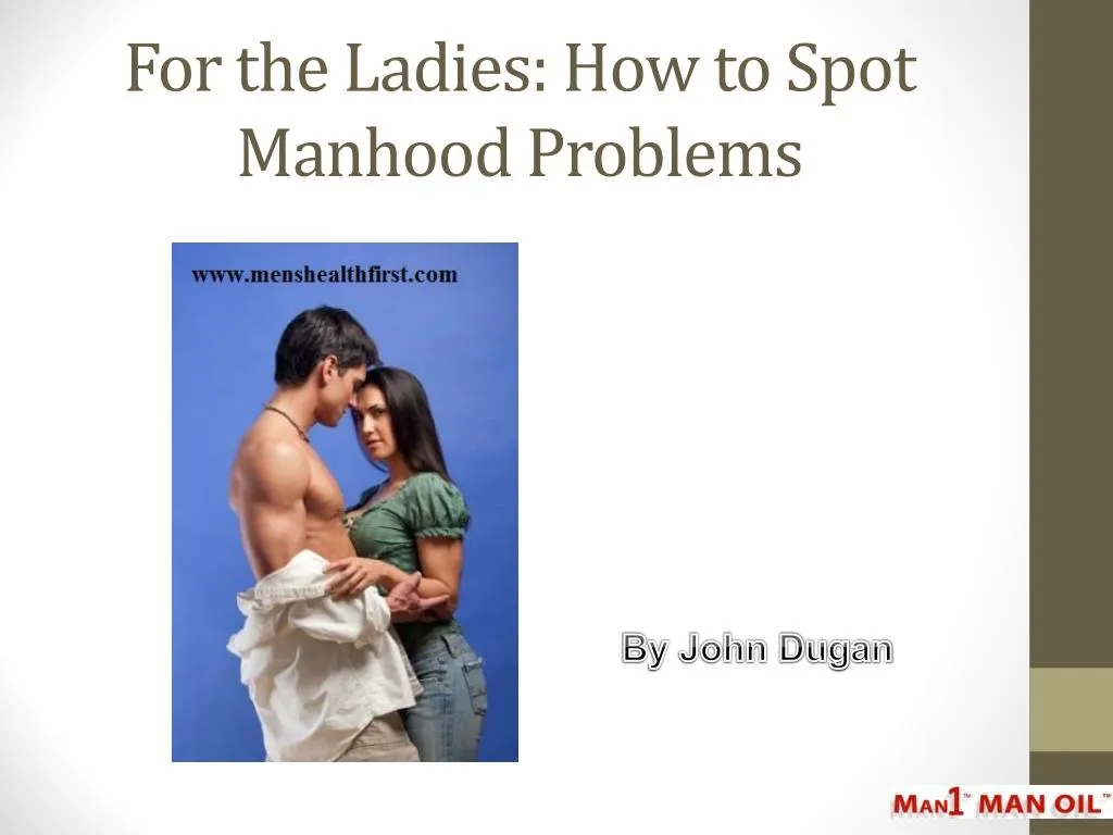 for the ladies how to spot manhood problems