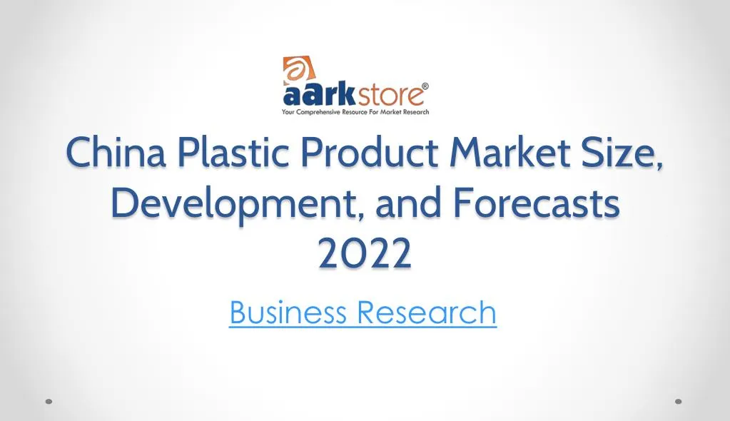 china plastic product market size development and forecasts 2022