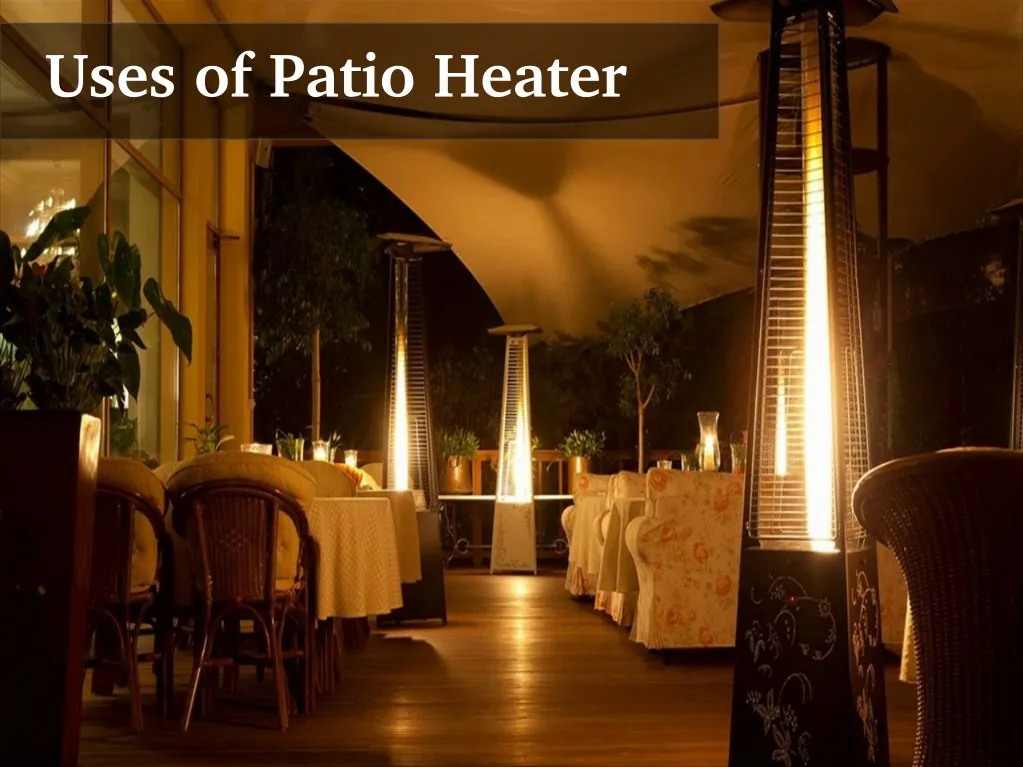 uses of patio heater