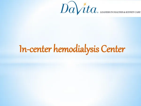 In-center Hemodialysis Treatment center Davita