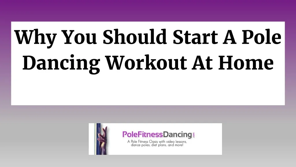 why you should start a pole dancing workout