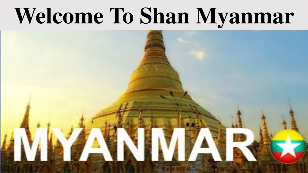welcome to shan myanmar