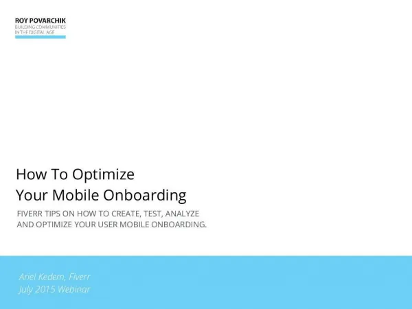 Webinar 2 How to optimize your mobile user onboarding (With: Ariel Kedem from Fiverr)