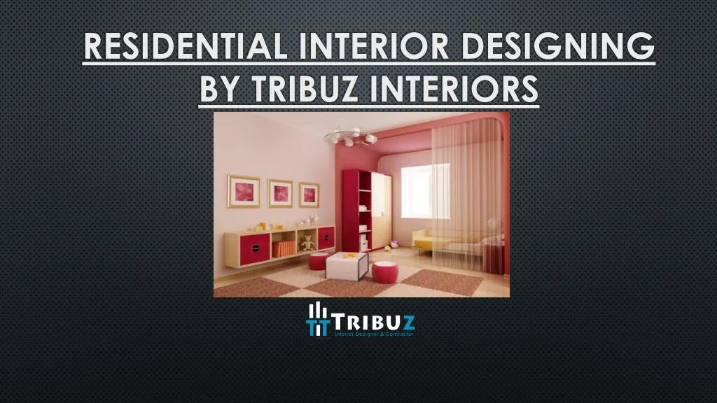 residential interior designing by tribuz interiors