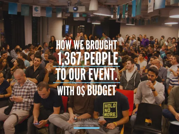 How We Brought 1,367 People To Our Event  With 0$ Budget