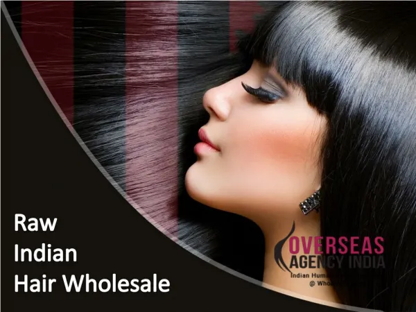 Raw Indian hair wholesale from Overseas Agency India
