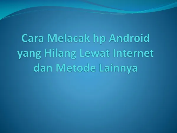 Cara Melacak hp Android yang Hilang Lewat Internet