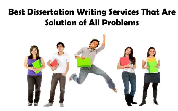 Best Dissertation Writing Services That Are Solution of All Problems