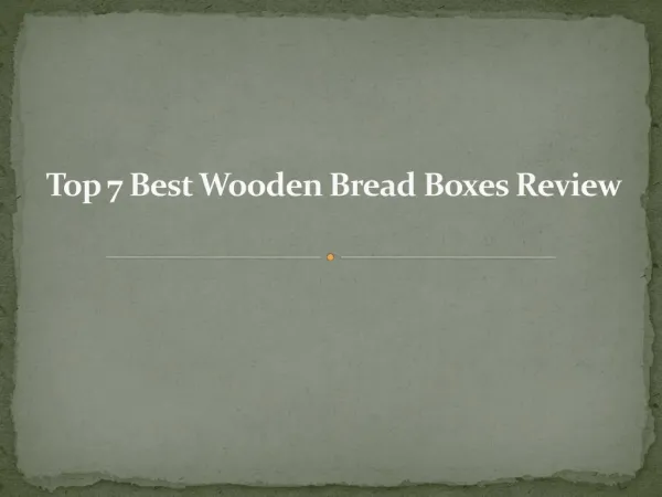 Top 7 best wooden bread boxe