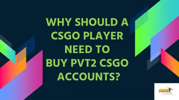 Why a CSGO Player Should Buy a PVT2 CSGO Account
