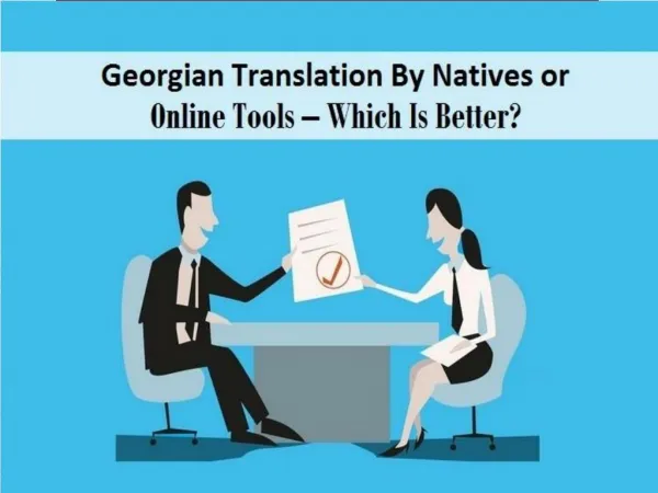 Georgian Translation By Natives Or Online Tools â€“ Which Is Better?