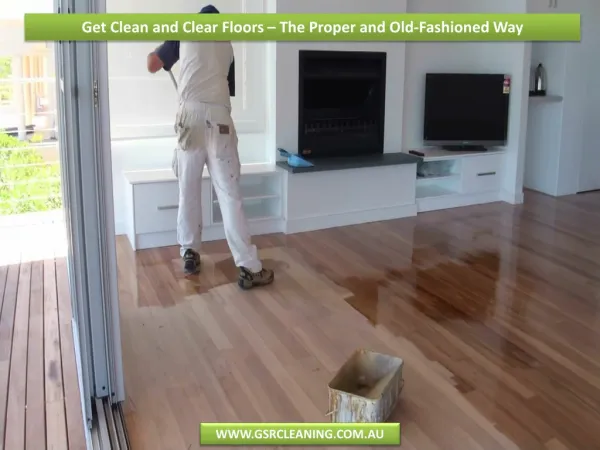 Get Clean and Clear Floors – The Proper and Old-Fashioned Way