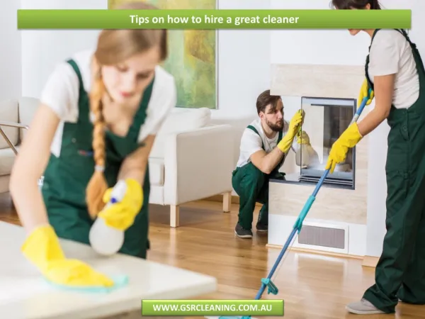 Tips on how to hire a great cleaner