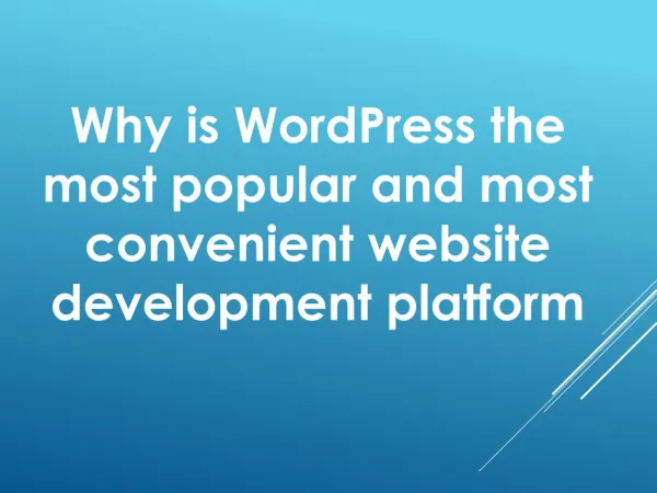 Why is WordPress the most popular and most convenient website development platform