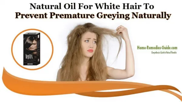 Natural Oil for White Hair to Prevent Premature Greying Naturally