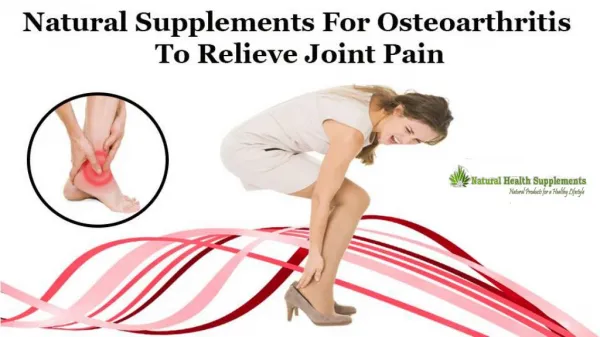 Natural Supplements for Osteoarthritis to Relieve Joint Pain