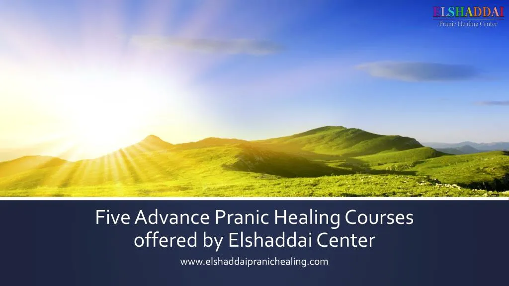 five advance pranic healing courses offered by elshaddai center