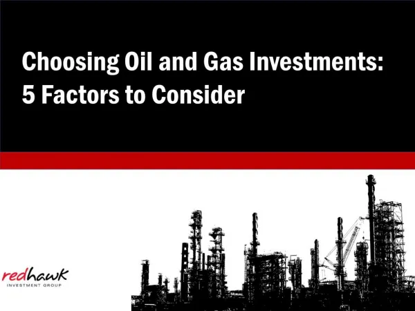 Important Factors to Consider When Investing in Oil and Gas | Redhawk Investment Group