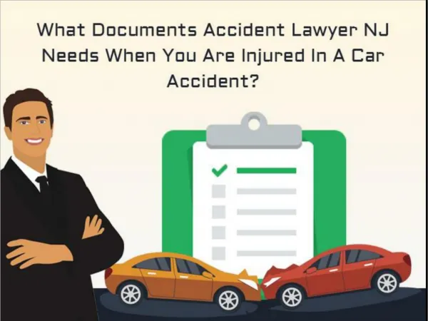 What Documents Accident Lawyer NJ Needs When You Are Injured In A Car Accident?