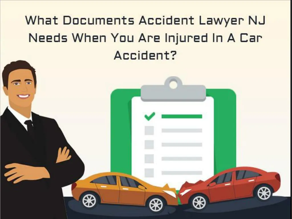 what documents accident lawyer nj needs when you are injured in a car accident
