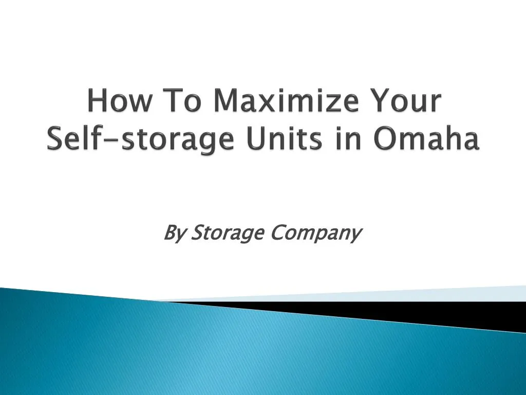 how to maximize your self storage units in omaha