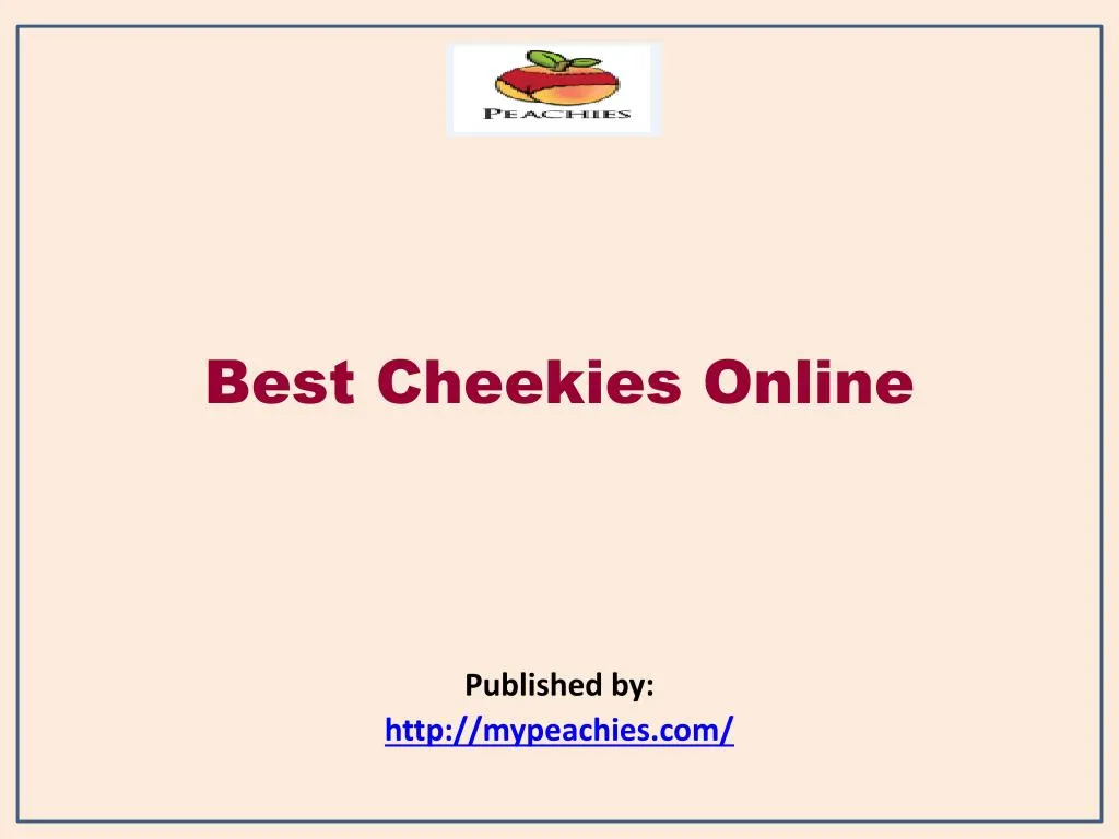 best cheekies online published by http mypeachies com