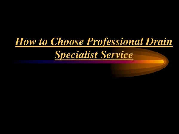 How to Choose Professional Drain Specialist ServiceÂ 