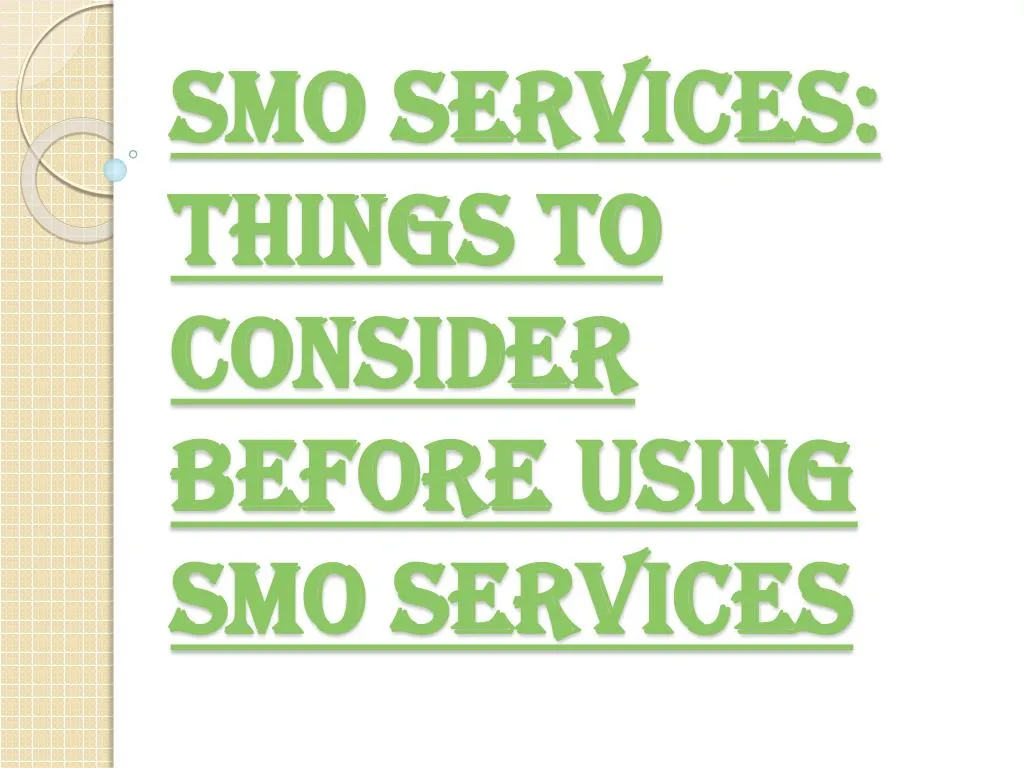 smo services things to consider before using smo services