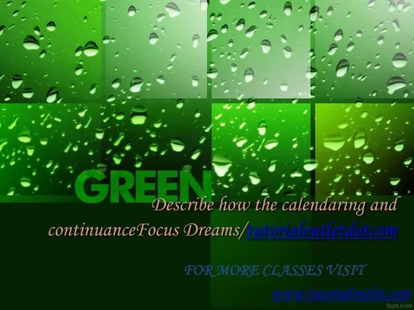Describe how the calendaring and continuanceFocus Dreams/tutorialoutletdotcomE