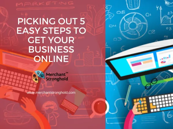 Picking Out 5 Easy Steps to get Your Business Online