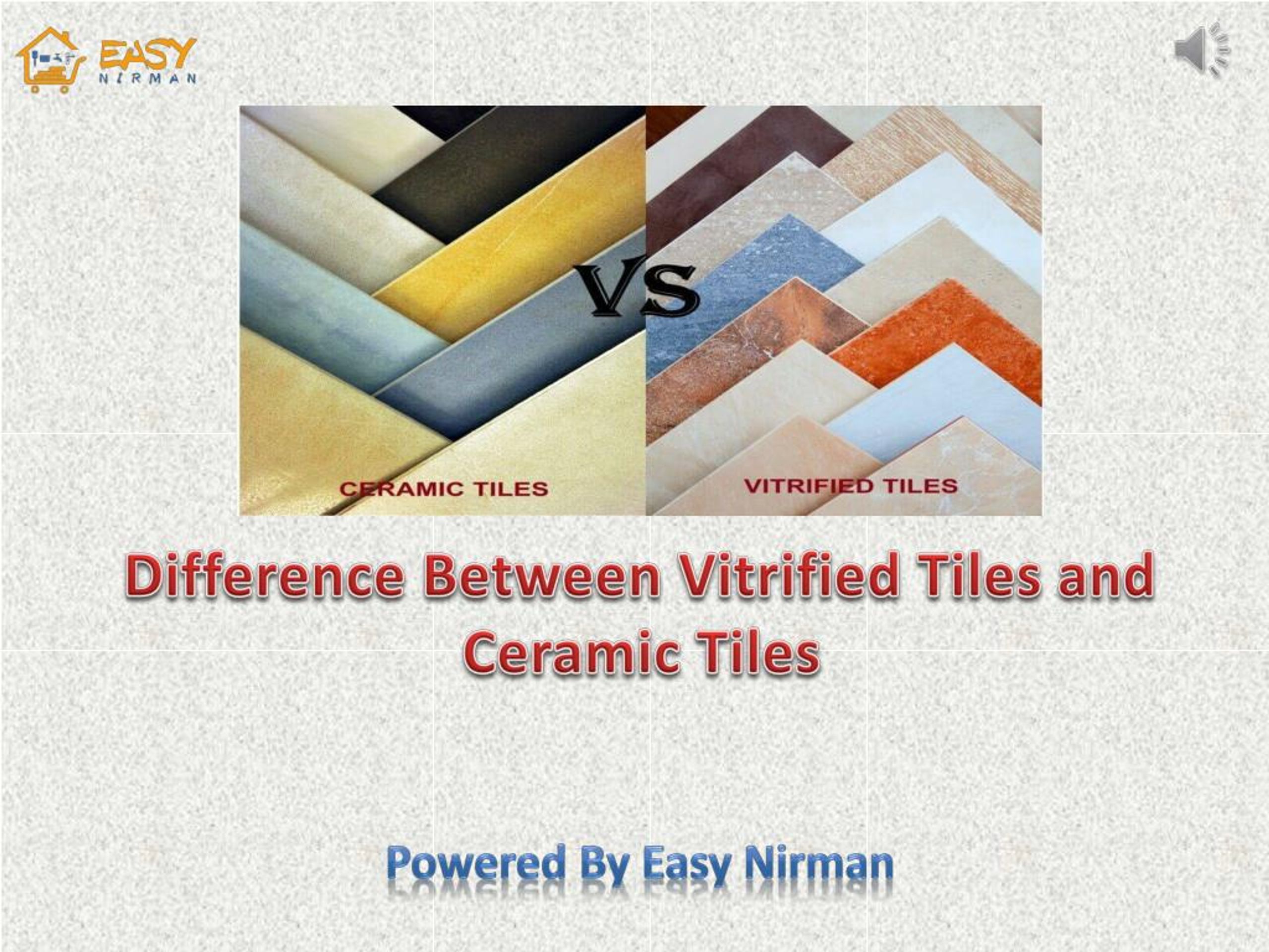 PPT - Difference Between Vitrified Tiles and Ceramic Tiles | Easy ...