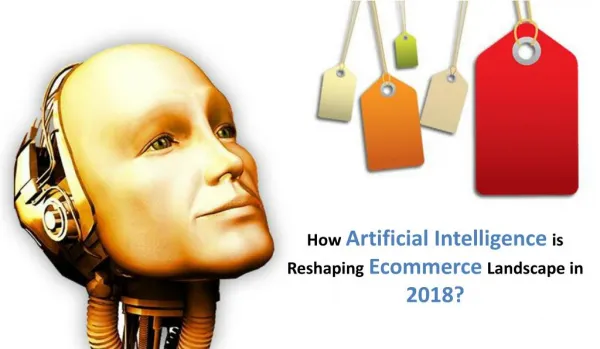 How Artificial Intelligence is Reshaping Ecommerce Landscape in 2018?