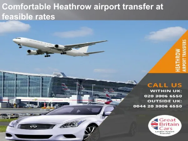 Comfortable Heathrow airport transfer at feasible rates