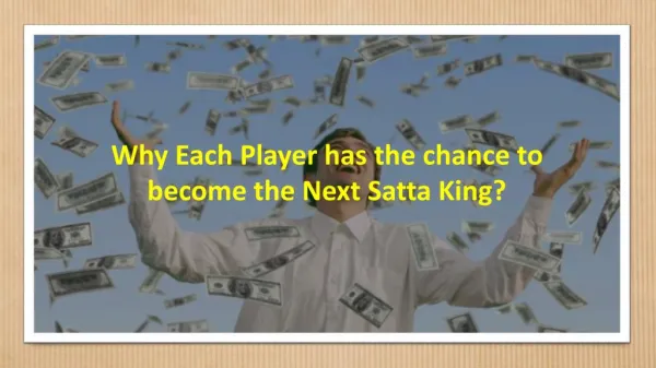 Why Each Player has the chance to become the Next Satta King?