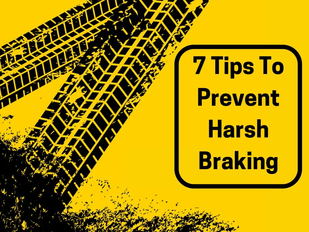 7 tips to prevent harsh braking