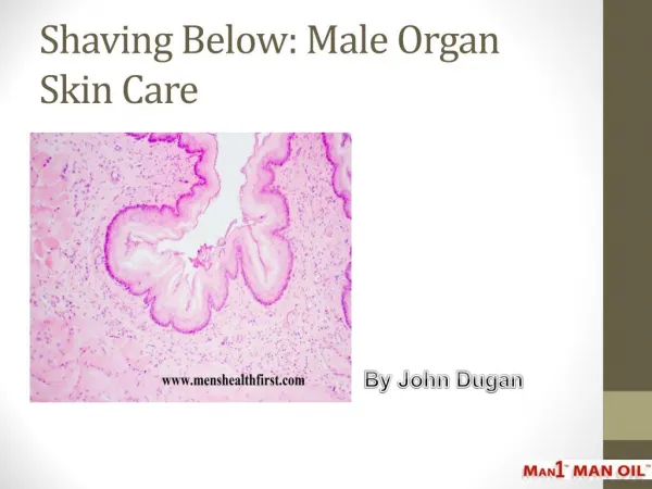 Shaving Below: Male Organ Skin Care