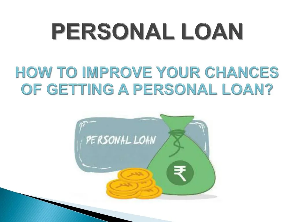 personal loan how to improve your chances of getting a personal loan
