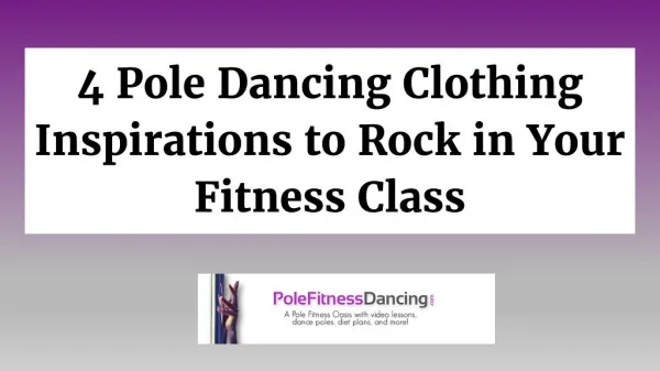 4 Pole Dancing Clothing Inspirations to Rock in Your Fitness Class