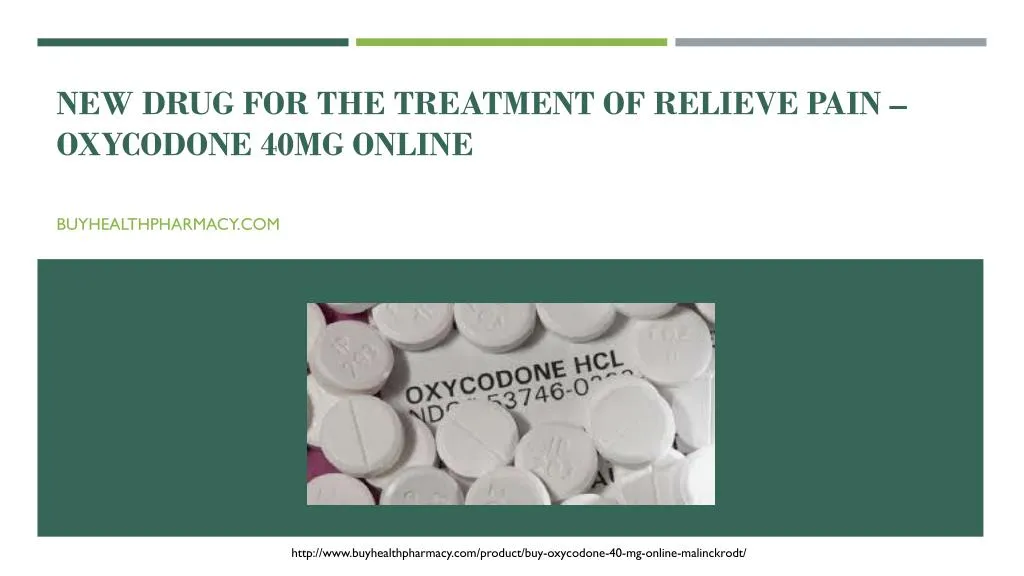 new drug for the treatment of relieve pain oxycodone 40mg online